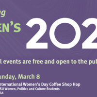 Celebrating Women's Week 2020 Poster All events are fee and open to the public, Sunday, March 8, International Women's Day Coffee Shop Hop, ASU Women, Politics and Culture Students TBA