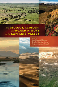 The Geology, Ecology, and Human History of the San Luis Valley book cover