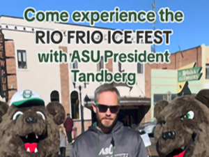 Come experience the Rio Frio Ice Fest with ASU President Tandberg